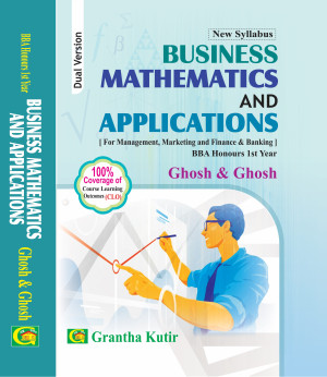 BUSINESS MATHEMATICS AND APPLICATIONS অনার্স প্রথম(১ম) বর্ষ ব্যবস্থাপনা,মার্কেটিং এবং ফিন্যান্স ও ব্যাংকিং গ্রন্থকুটির পাঠ্যবই বা মেইনবই - নতুন সিলেবাস