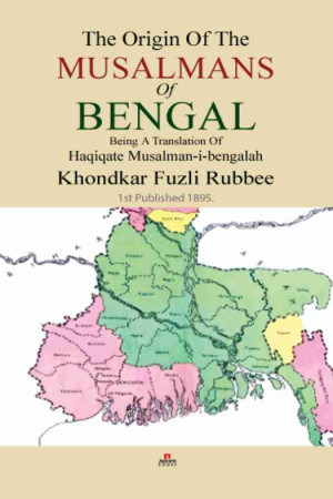 The Origin of The Musalmans of Bengal